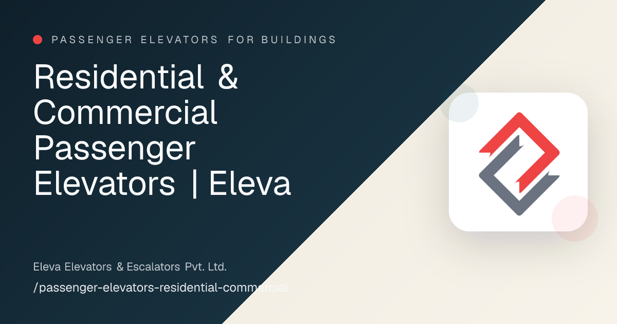 Residential & Commercial Passenger Elevators | Eleva